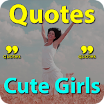 Cover Image of Download Quotes For Cute Girls 1.0 APK