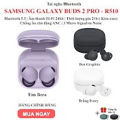 [Galaxy Buds 2 Pro ] Tai Nghe Samsung Galaxy Buds 2 Pro - Hàng Chính Hãng