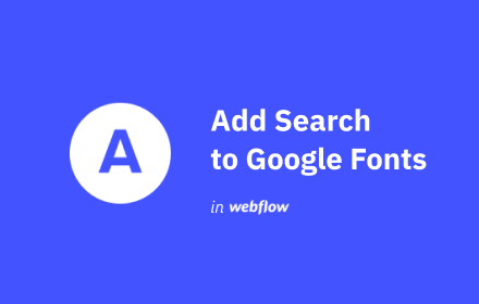 Add Search to Google Fonts in Webflow Preview image 0