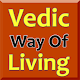 Download Vedic Way of Living For PC Windows and Mac 1.0