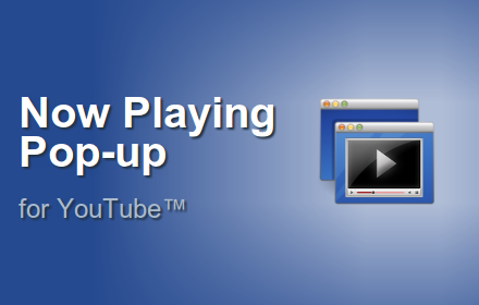 Now Playing Pop-up for YouTube™ Preview image 0