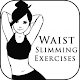 Download Waist Slimming Exercises For PC Windows and Mac 1.0