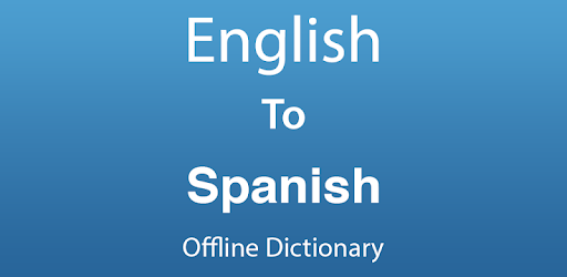 English To Spanish Dictionary Offline التطبيقات على Google Play