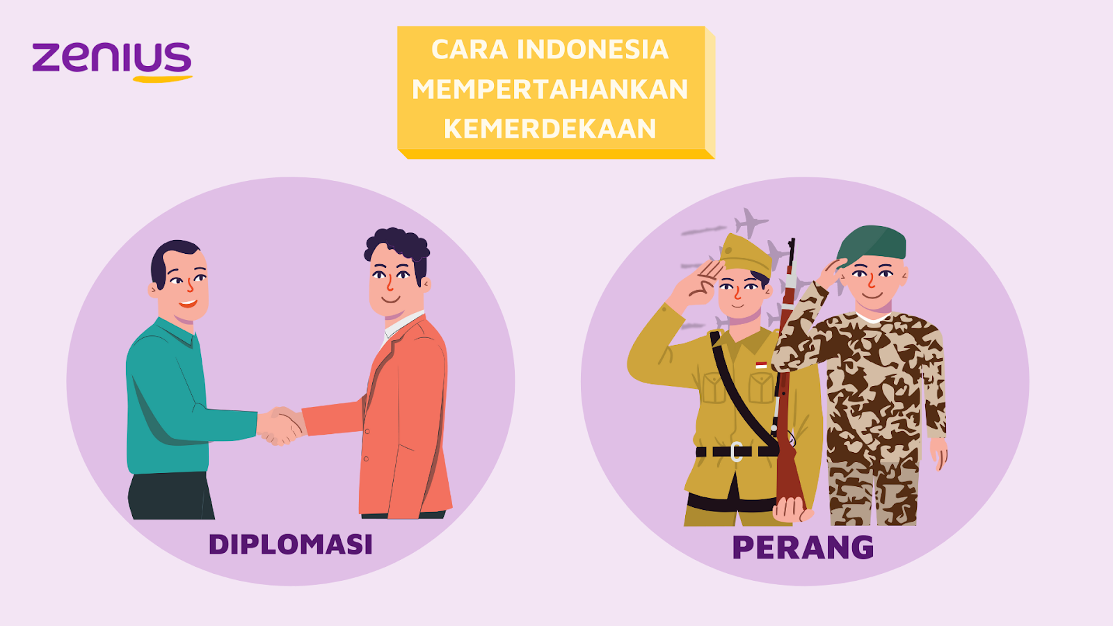 Cara untuk mempertahankan kemerdekaan Indonesia adalah dengan diplomasi dan berperang.