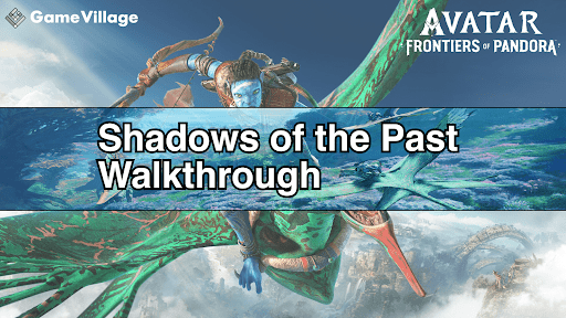 Shadows of the Past Walkthrough Chart