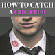 Download HOW TO CATCH A CHEATER For PC Windows and Mac 2.3