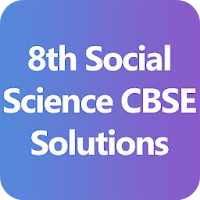 8th Social Science CBSE Solutions - Class 8