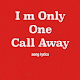 Download I m Only One Call Away For PC Windows and Mac 1.0