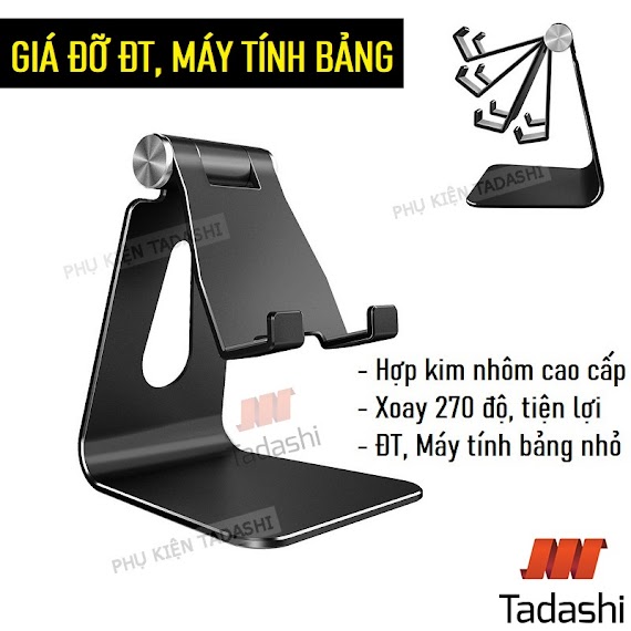 Giá Đỡ Điện Thoại, Máy Tính Bảng Kim Loại Nguyên Khối Để Bàn Tiện Dụng, Xoay 270 Độ, Chắc Chắn, Không Lật, Giá Đỡ Iphone