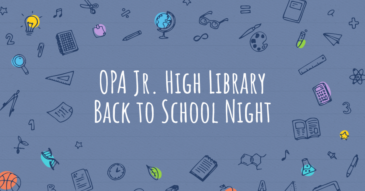 OPA Jr. High Library Back to School Night