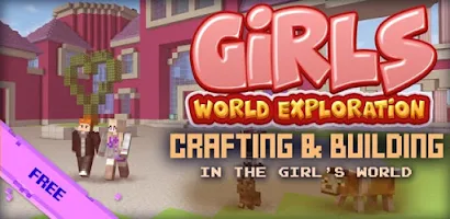 Girls World Exploration – Apps no Google Play