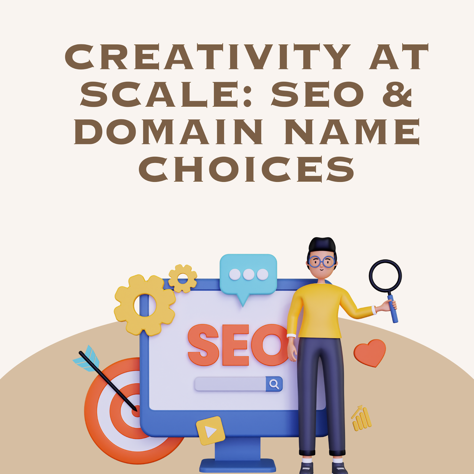 Creativity at Scale: SEO & Domain Name Choices
