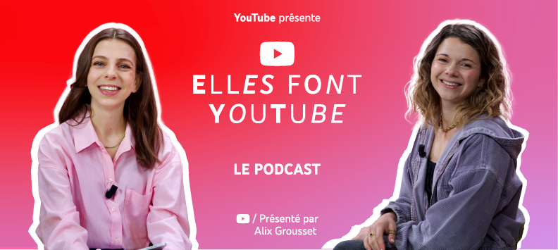 Découvrez le premier épisode d’Elles Font YouTube le podcast