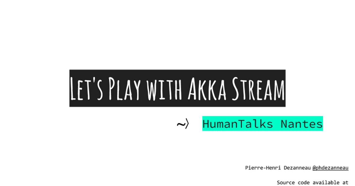 Let's Play with Akka Stream