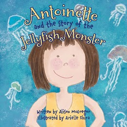 Antoinette and the Story of the Jellyfish Monster cover
