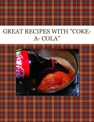 GREAT RECIPES WITH    "COKE-A- COLA"