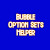 Bubble Option Sets Helper