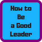 Cover Image of Download How to Be a Good Leader 1.4 APK