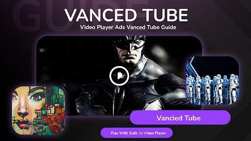 Vanced Tube - Video Player Ads Vanced Tube Guide