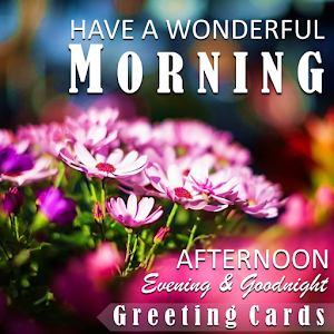 Download Good Morning Afternoon Evening Night Greeting Card For PC Windows and Mac