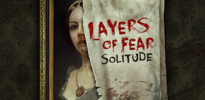 Layers of Fear: Solitude - Apps on Google Play