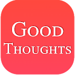 Cover Image of डाउनलोड Good Life Thoughts 1.1 APK