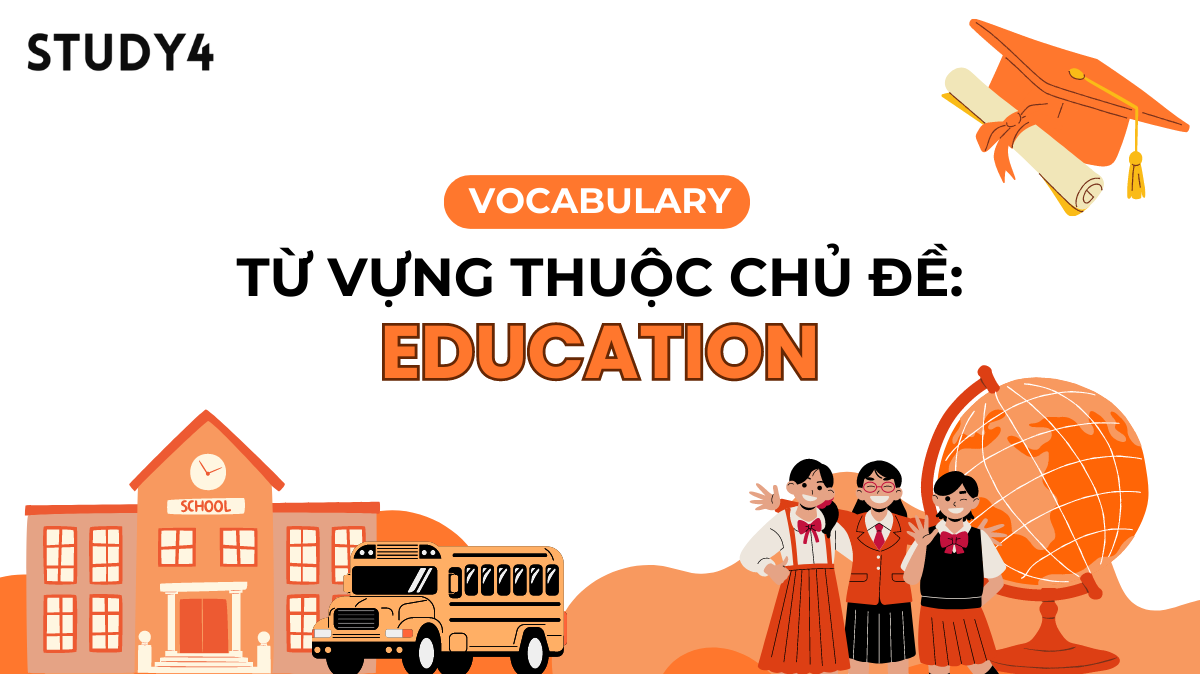 từ vựng vocabulary topic chủ đề education giáo dục