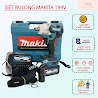 Máy Siết Bulong Makita Dùng Pin 199V Không Chổi Than Cầm Tay - Pin 10 Cell Bắn Vít Mở Ốc Khoan Tường , Pin Khỏe