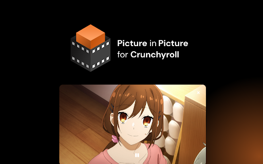 Crunchyroll: Picture in Picture