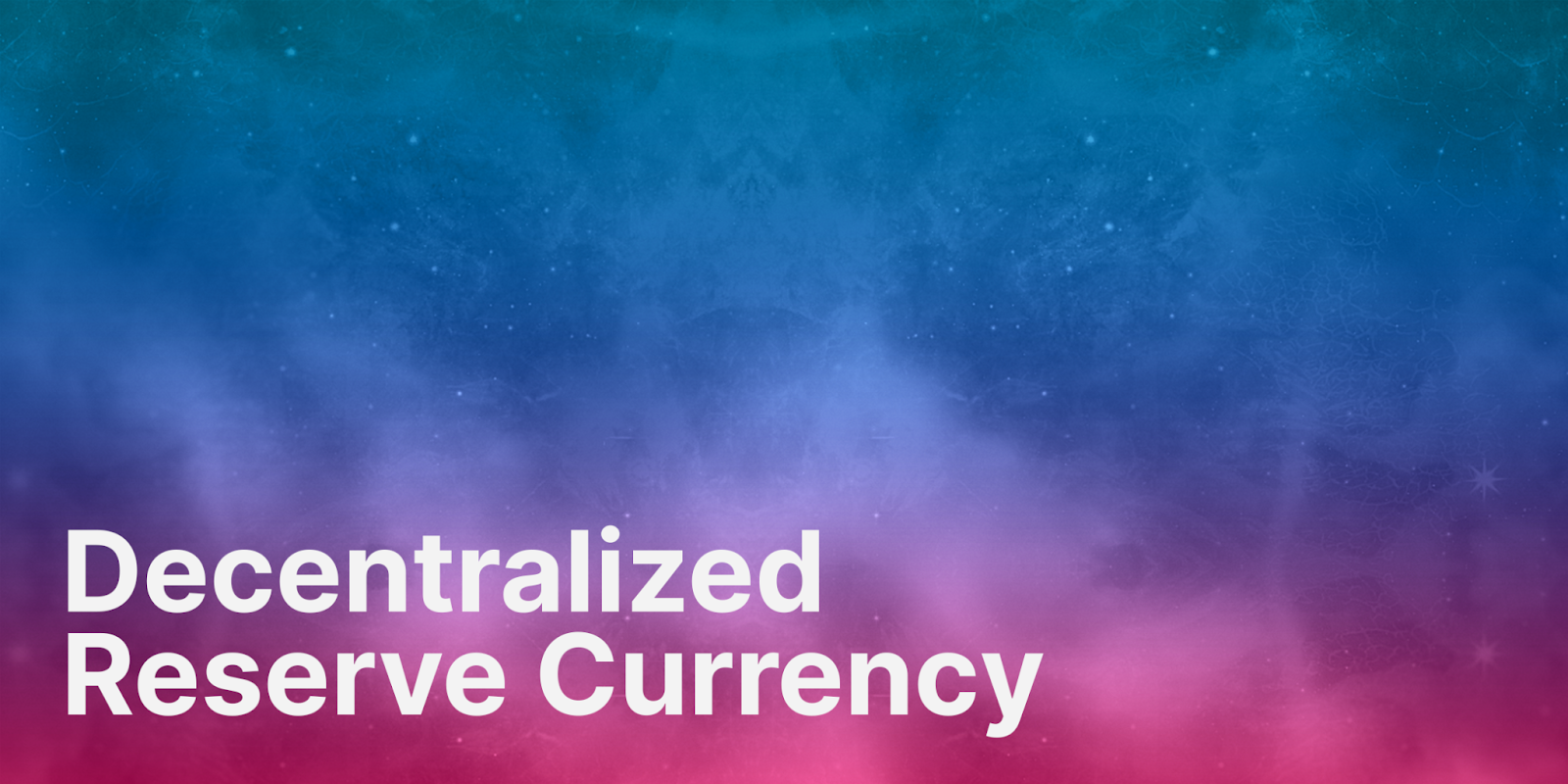 Decentralized Reserve Currency: What Is It and How Does It Work? - 1