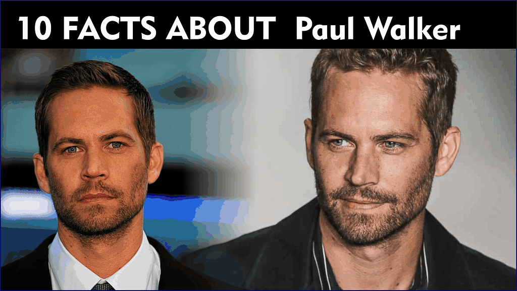 10 Facts About Paul Walker