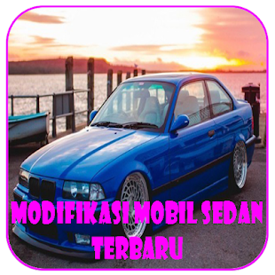 Modifikasi Mobil Sedan Jaman Now Apps On Google Play