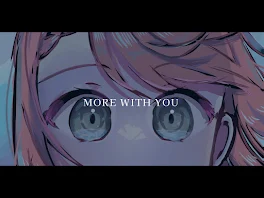 MORE WITH YOU