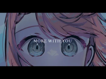 MORE WITH YOU