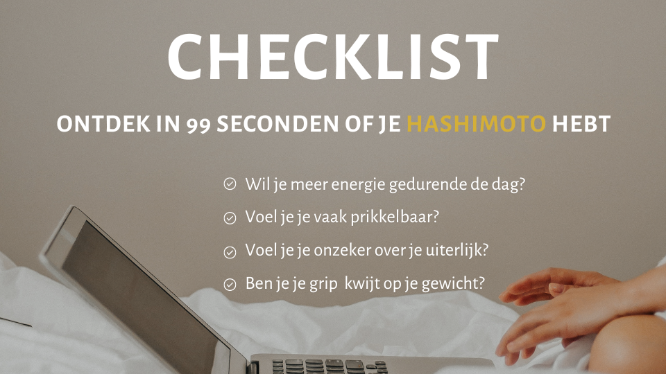 CHECKLIST ONTDEK IN 99 SECONDEN OF JE HASHIMOTO HEBT