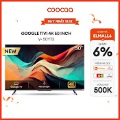 Google Tivi Coocaa 4K 50 Inch - Model 50Y72 - Miễn Phí Lắp Đặt ( Sale )