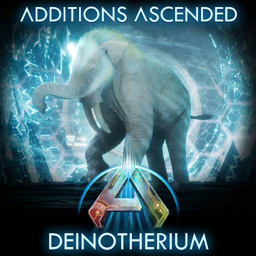 Additions Ascended: Deinotherium