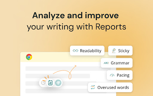 Analyze and improve your writing with Reports Readability Sticky Grammar Pacing Overused words 