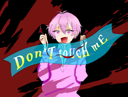 ~Don'T toUcH mE~