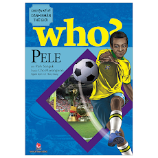 Fahasa - WHO? Chuyện Kể Về Danh Nhân Thế Giới: Pele (Tái Bản 2023)