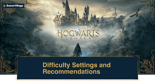 Difficulty Settings and Recommendations