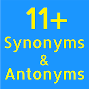 11+ Synonyms and Antonyms