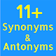 11+ Synonyms and Antonyms