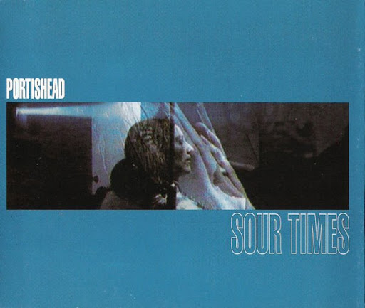 portishead- sour times