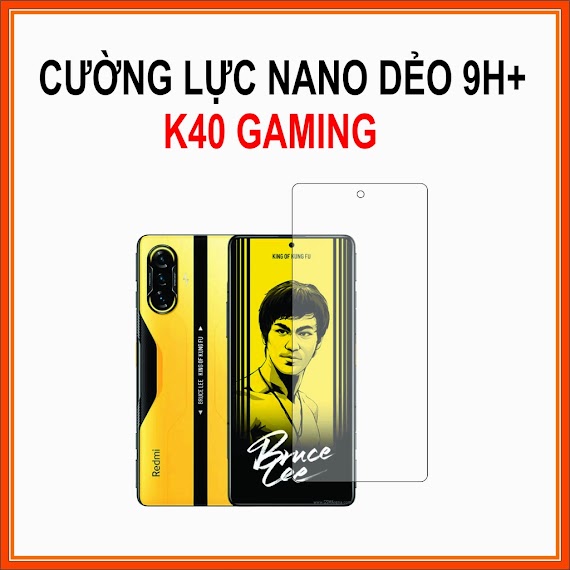 Cường Lực Redmi K40 Gaming Cường Lực Nano Dẻo 9H+