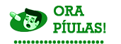 Ora Píulas!