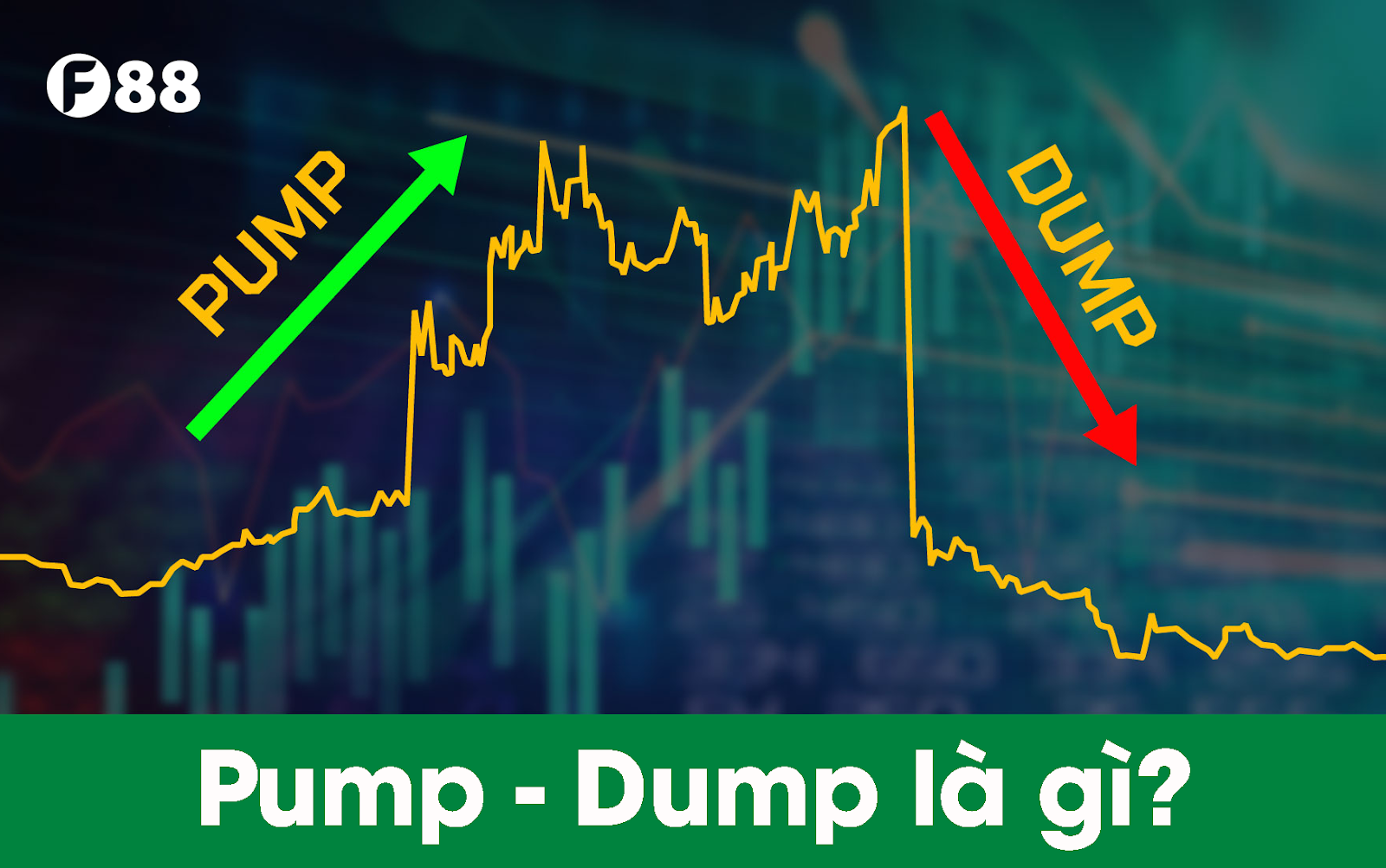 Pump - Dump là gì?