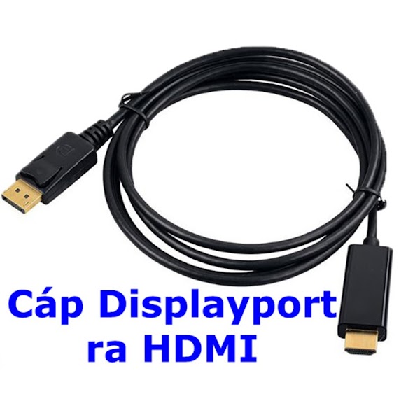 Cáp Chuyển Displayport Ra Hdmi, Displayport To Hdmi - Hồ Phạm