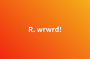 「R. wrwrd!」のメインビジュアル