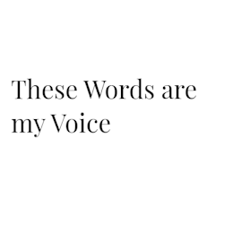 These Words are my Voice 